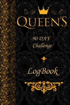 Paperback Queen's 90 Day Challenge LogBook: Daily Women's Planner of meals, exercise, sleep, routine things. Mood, attitude and feelings tracker. Book
