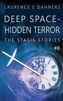 Deep Space - Hidden Terror (The Stasis Stories #6) - Book #6 of the Stasis Stories