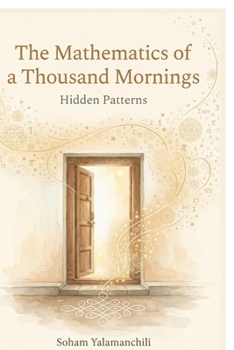 Paperback The Mathematics of a Thousand Mornings: Hidden Patterns Book