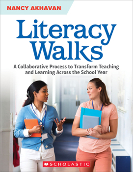 Paperback Literacy Walks: A Collaborative Process to Transform Teaching and Learning Across the School Book