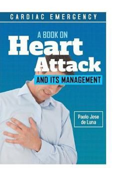 Paperback Cardiac Emergency: A Book on Heart Attack and Its Management Book
