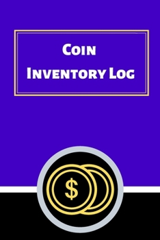 Paperback Coin Inventory Log: Collectors Coin Log Book for Cataloging Collections - 60 Pages - Coin Collection Notebook Book