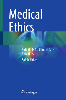 Hardcover Medical Ethics: Soft Skills for Clinical Care Providers Book