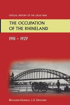 Paperback The Occupation of the Rhineland 1918-1929official History of the Great War. Book