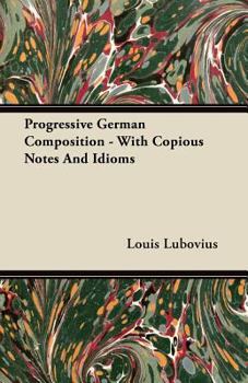 Paperback Progressive German Composition - With Copious Notes And Idioms Book