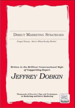 Paperback Direct Marketing Strategies: Forget Theory - Here's What Really Works Book