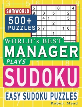 Paperback World's Best Manager Plays Sudoku: Easy Sudoku Puzzle Book Gift For Manager Appreciation Birthday End of the year & Retirement Gift Book