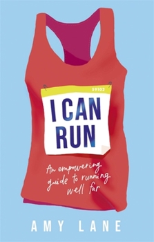 Paperback I Can Run: An Empowering Guide to Running Well Far Book