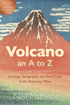 Paperback Volcano: An A to Z and Other Essays about Geology, Geography, and Geo-Travel in the American West Book