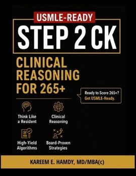 Paperback USMLE-READY Step 2 CK: Clinical Reasoning for 265+: Think Like a Resident. Score Like a Top Performer. Book