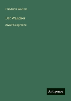 Der Wandrer: Zwölf Gespräche (German Edition)