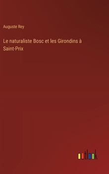 Hardcover Le naturaliste Bosc et les Girondins à Saint-Prix [French] Book