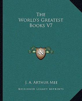 The World's Greatest Books, Volume VII: Fiction, Peacock to Scott - Book #7 of the World's Greatest Books
