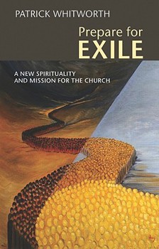 Paperback Prepare for Exile: A New Spirituality and Mission for the Church Book