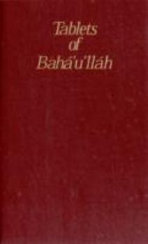 Hardcover Tablets of Baha'u'llah, Revealed After the Kitab-I-Aqdas Book