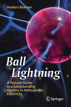 Paperback Ball Lightning: A Popular Guide to a Longstanding Mystery in Atmospheric Electricity Book