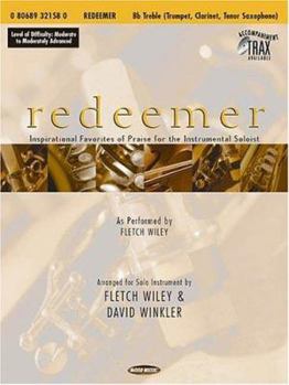 Redeemer: Inspirational Favorites of Praise for the Instrumental Soloist