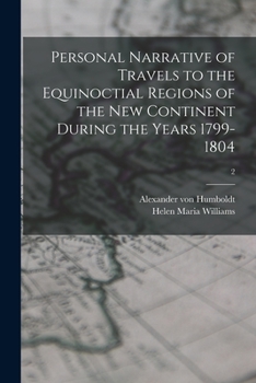 Paperback Personal Narrative of Travels to the Equinoctial Regions of the New Continent During the Years 1799-1804; 2 Book