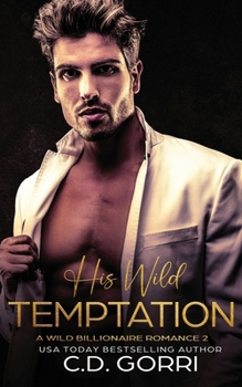 Paperback His Wild Temptation: A Wild Billionaire Romance Book