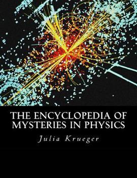Paperback The Encyclopedia of Mysteries in Physics Book