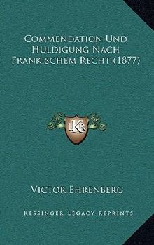 Hardcover Commendation Und Huldigung Nach Frankischem Recht (1877) [German] Book