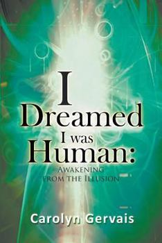 Paperback I Dreamed I Was Human: Awakening From The Illusion Book