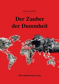 Paperback Der Zauber der Dummheit: Ein ostdeutsches Essay [German] Book