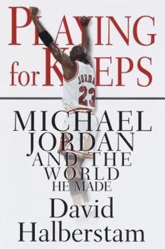 Hardcover Playing for Keeps: Michael Jordan and the World He Made Book