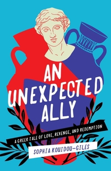 Paperback An Unexpected Ally: A Greek Tale of Love, Revenge, and Redemption Book