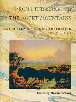 Hardcover From Pittsburgh to the Rocky Mountains: Major Stephen Long's Expedition, 1819-1820 Book