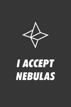 Paperback I Accept Nebulas Notebook: Lined Journal, 120 Pages, 6 x 9, Affordable Cryptocurrency, Blockchain Crypto Gift Journal Matte Finish Book
