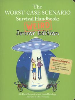 Paperback The Worst-Case Scenario Survival Handbook: Weird Junior Edition Book