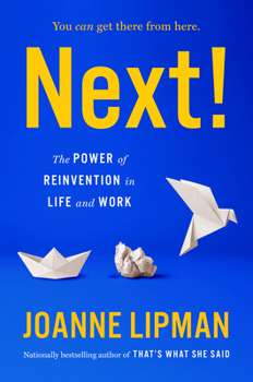 Hardcover Next!: The Power of Reinvention in Life and Work Book