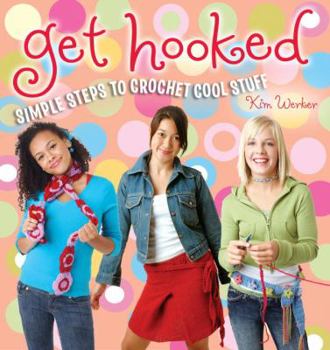 Paperback Get Hooked: Simple Steps to Crochet Cool Stuff Book