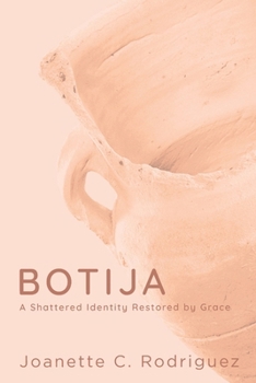 Paperback Botija: A Shattered Identity Restored By Grace Book