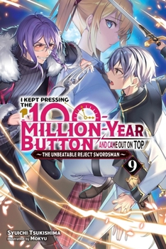 Paperback I Kept Pressing the 100-Million-Year Button and Came Out on Top, Vol. 9 (Light Novel): Volume 9 Book