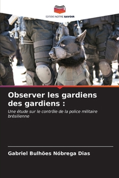 Paperback Observer les gardiens des gardiens [French] Book