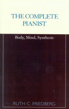 Paperback The Complete Pianist: Body, Mind, Synthesis Book