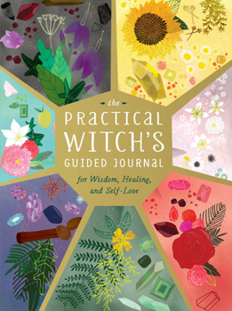 Hardcover The Practical Witch's Guided Journal: For Wisdom, Healing, and Self-Love Book