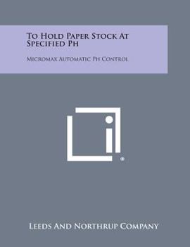Paperback To Hold Paper Stock at Specified PH: Micromax Automatic PH Control Book