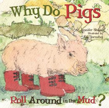 Hardcover Why Do Pigs Roll Around in the Mud? Book