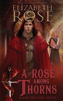 A Rose Among Thorns - Book #2 of the Below the Salt