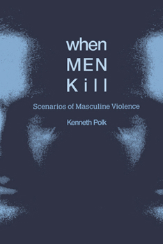 Paperback When Men Kill: Scenarios of Masculine Violence Book