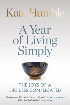 Hardcover A Year of Living Simply: The joys of a life less complicated Book