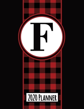 2020 Planner: Monogram F Red and Black Buffalo Plaid Dated Daily, Weekly, Monthly Planner With Calendar, Goals, To-Do, Gratitude, Habit and Mood Trackers, Affirmations and Holidays