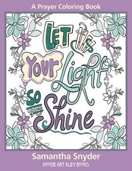 Paperback Let Your Light So Shine: A Prayer Coloring Book