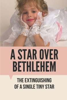 Paperback A Star Over Bethlehem: The Extinguishing Of A Single Tiny Star: Investigate The Ramsey Case Book