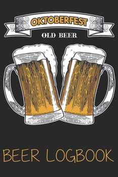 Paperback Oktoberfest old beer (Beer Logbook): Beer taste logbook for beer lovers - Beer Notebook - Craft Beer Lovers Gifts Book