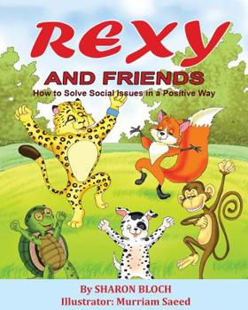Paperback Rexy and His Friends: How to solve social issues in a positive way Book