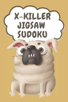 Paperback X-Killer Jigsaw Sudoku: 180 Puzzles X Sudoku [Funny Dog Series] Book